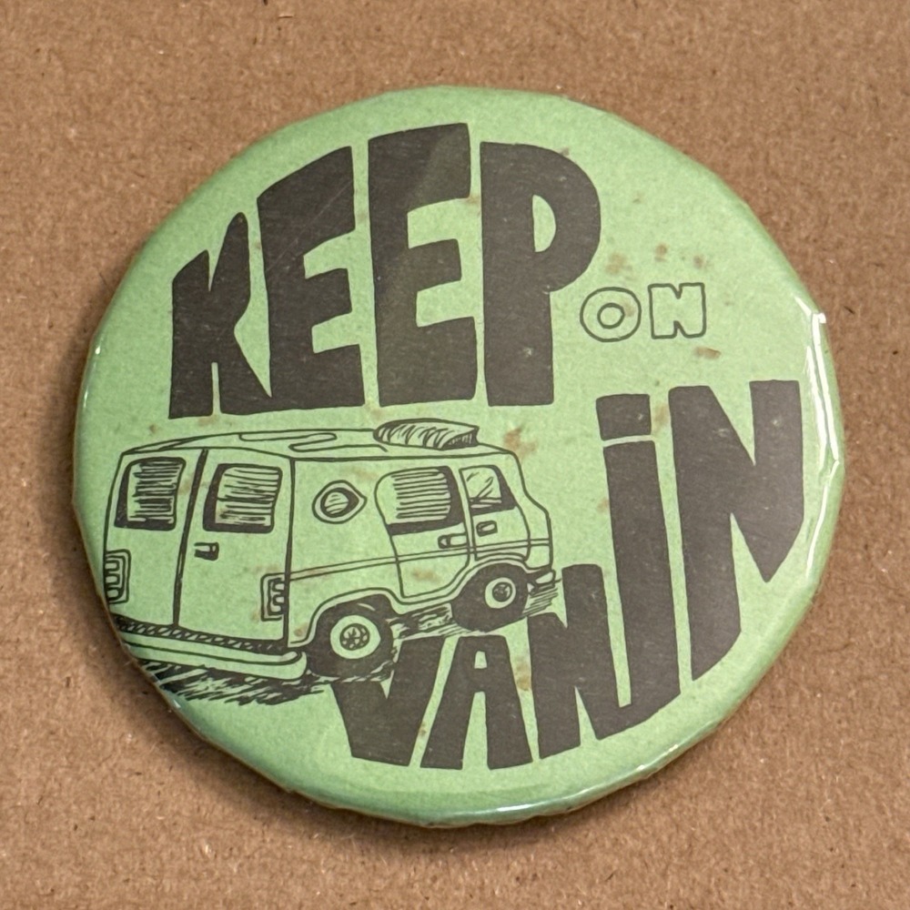 Keep On Vanin Vanlife Vintage Pinback Button Pin Round Circle